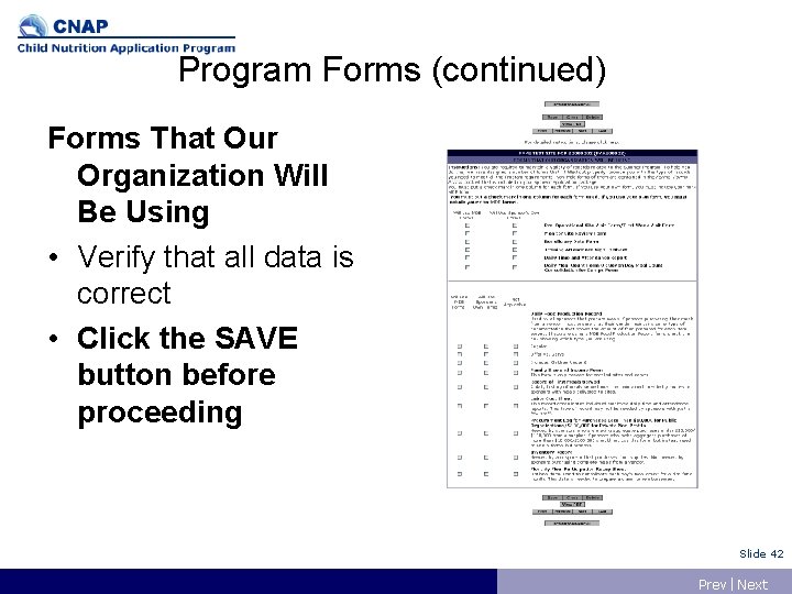 Program Forms (continued) Forms That Our Organization Will Be Using • Verify that all