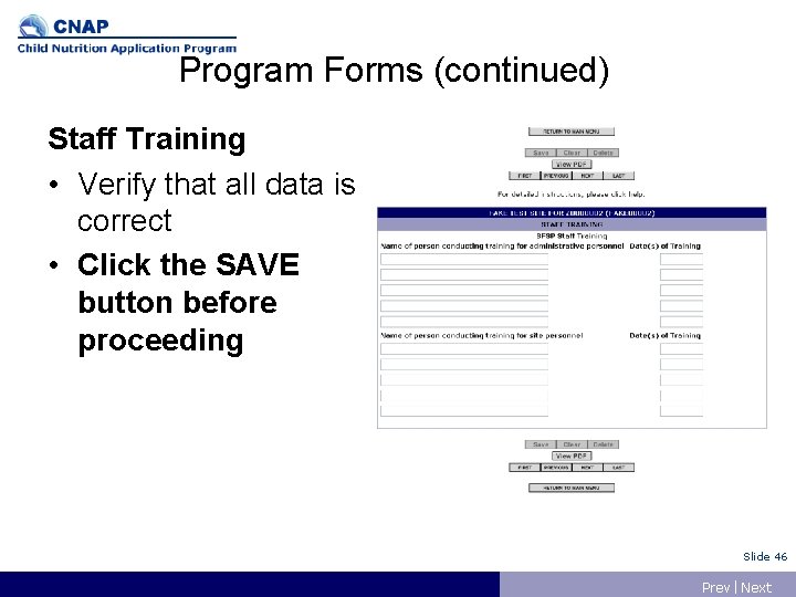 Program Forms (continued) Staff Training • Verify that all data is correct • Click