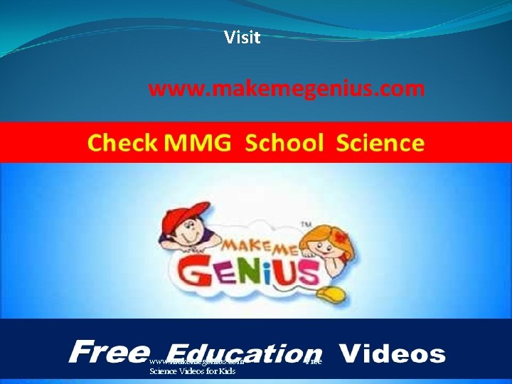 Visit www. makemegenius. com Science Videos for Kids Free 