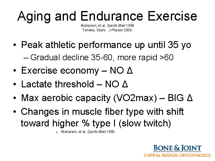 Aging and Endurance Exercise Maharam, et al. Sports Med 1999 Tanaka, Seals. J Physiol