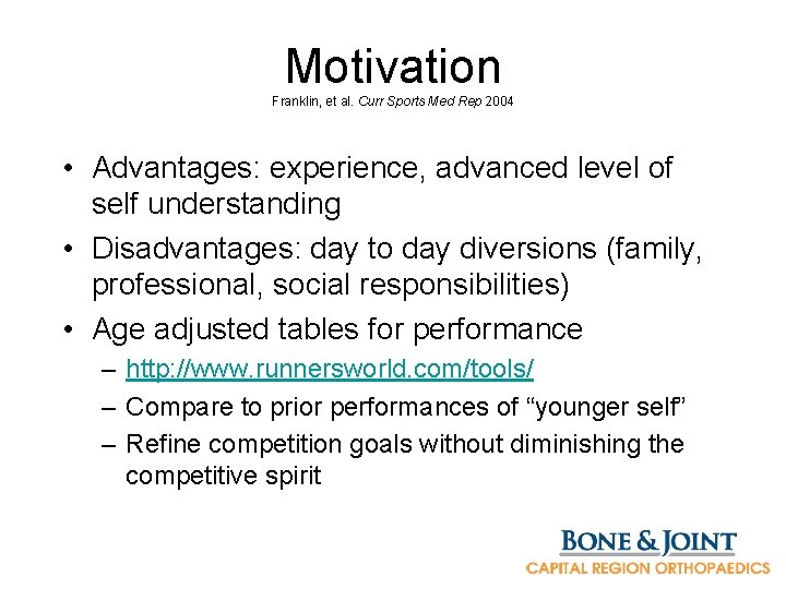 Motivation Franklin, et al. Curr Sports Med Rep 2004 • Advantages: experience, advanced level