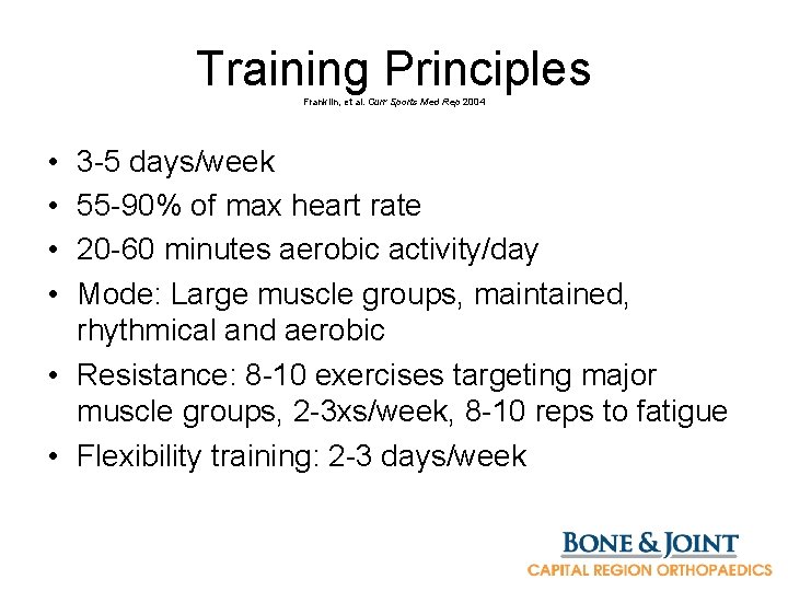 Training Principles Franklin, et al. Curr Sports Med Rep 2004 • • 3 -5