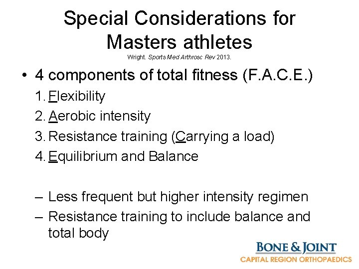 Special Considerations for Masters athletes Wright. Sports Med Arthrosc Rev 2013. • 4 components
