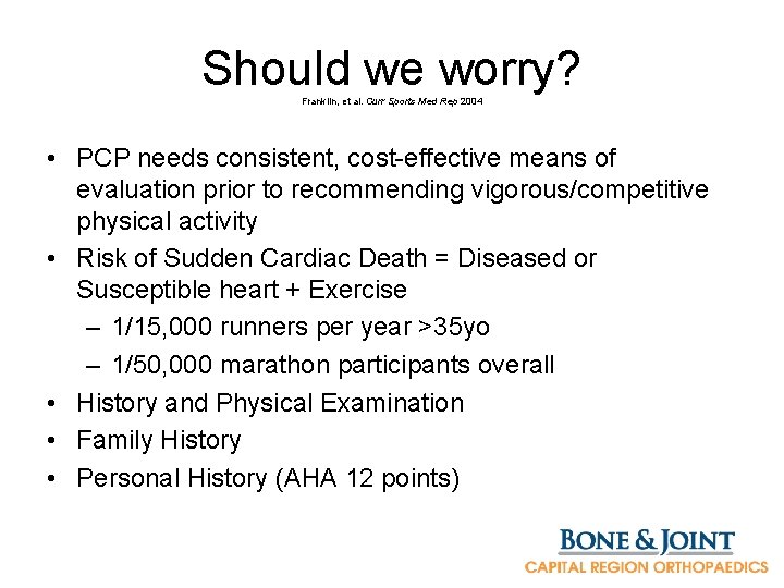 Should we worry? Franklin, et al. Curr Sports Med Rep 2004 • PCP needs