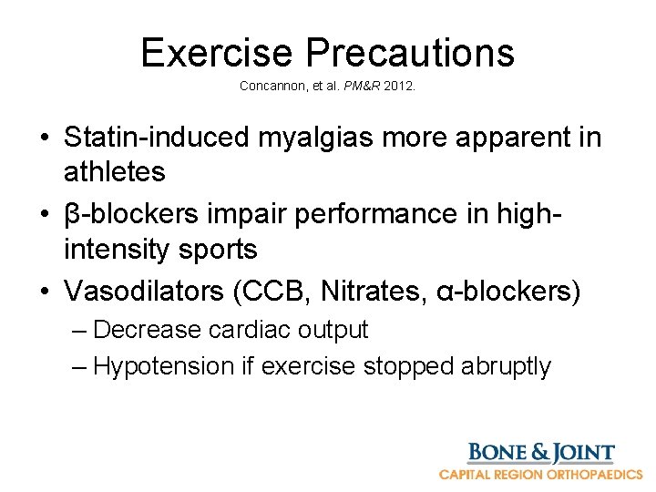 Exercise Precautions Concannon, et al. PM&R 2012. • Statin-induced myalgias more apparent in athletes