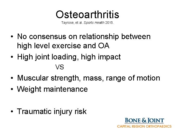 Osteoarthritis Tayrose, et al. Sports Health 2015. • No consensus on relationship between high