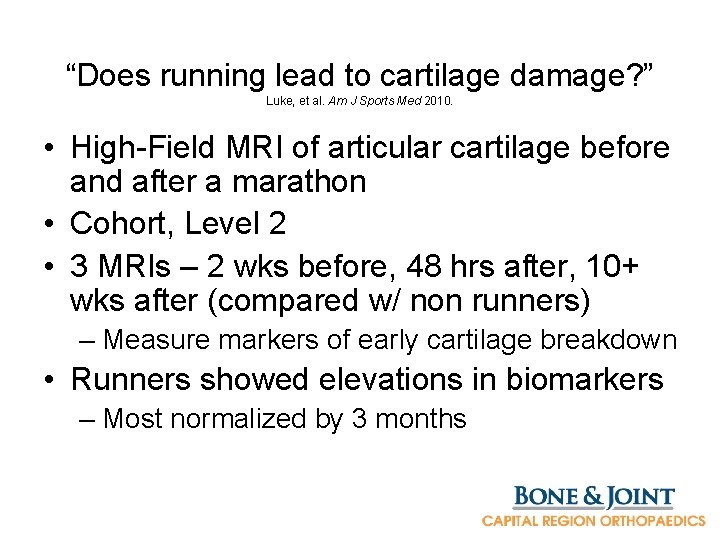 “Does running lead to cartilage damage? ” Luke, et al. Am J Sports Med