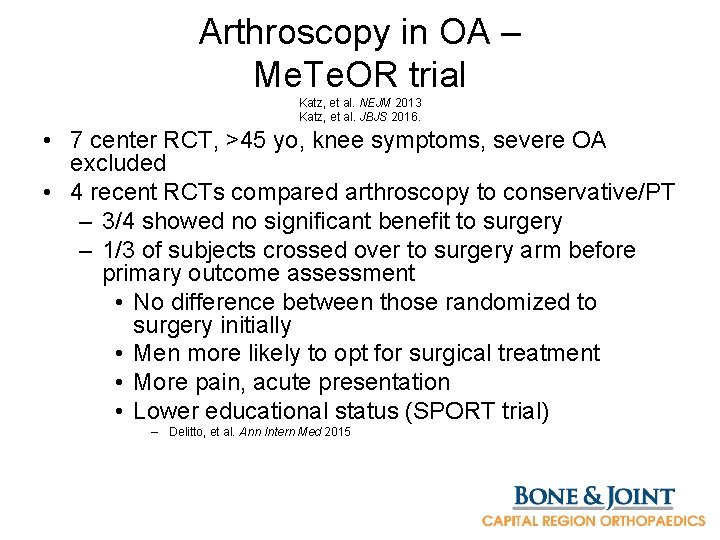 Arthroscopy in OA – Me. Te. OR trial Katz, et al. NEJM 2013 Katz,