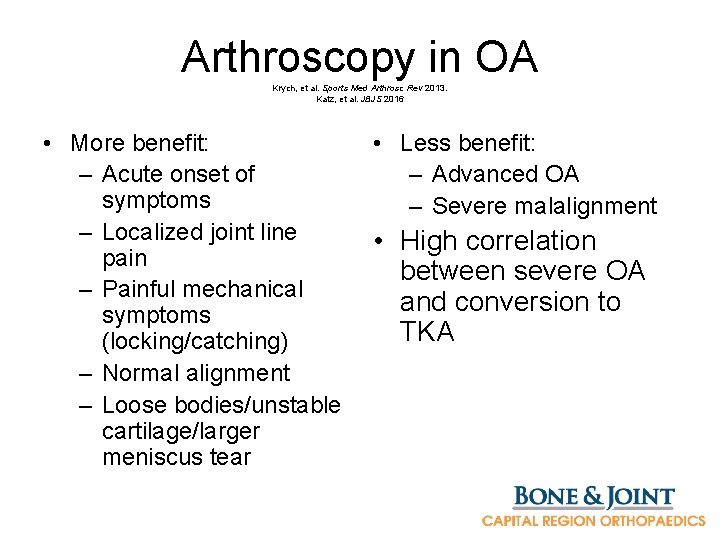 Arthroscopy in OA Krych, et al. Sports Med Arthrosc Rev 2013. Katz, et al.