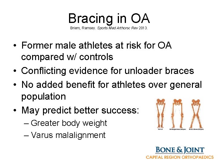 Bracing in OA Briem, Ramsey. Sports Med Arthorsc Rev 2013. • Former male athletes