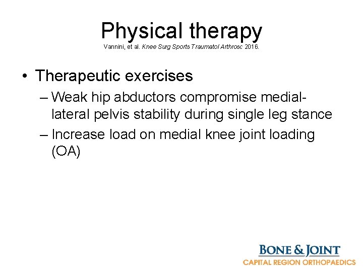 Physical therapy Vannini, et al. Knee Surg Sports Traumatol Arthrosc 2016. • Therapeutic exercises