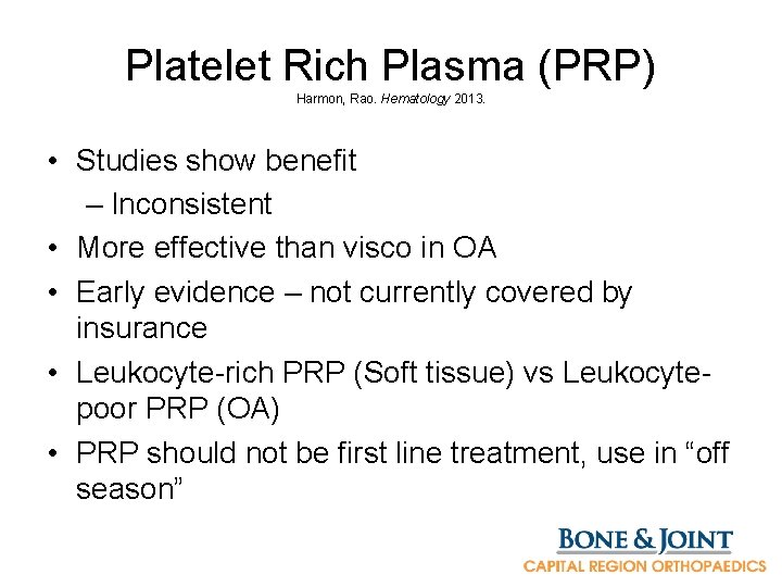 Platelet Rich Plasma (PRP) Harmon, Rao. Hematology 2013. • Studies show benefit – Inconsistent