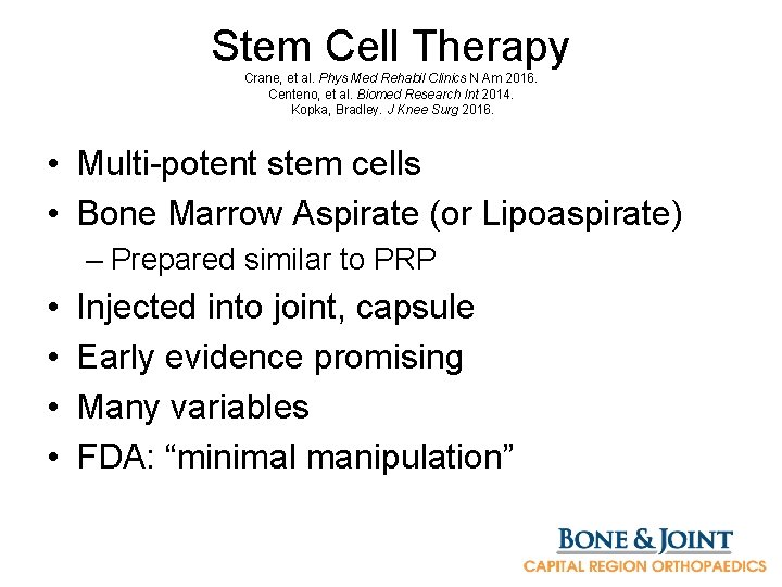 Stem Cell Therapy Crane, et al. Phys Med Rehabil Clinics N Am 2016. Centeno,