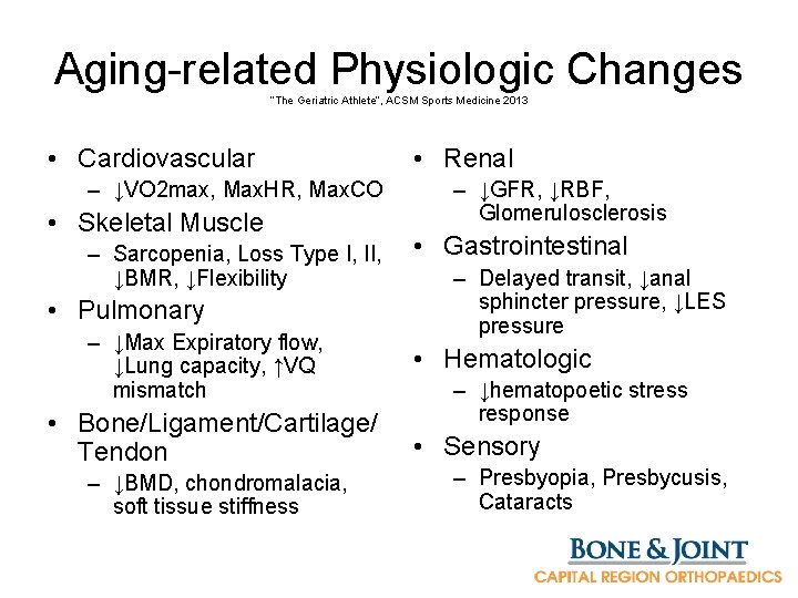 Aging-related Physiologic Changes “The Geriatric Athlete”, ACSM Sports Medicine 2013 • Cardiovascular – ↓VO