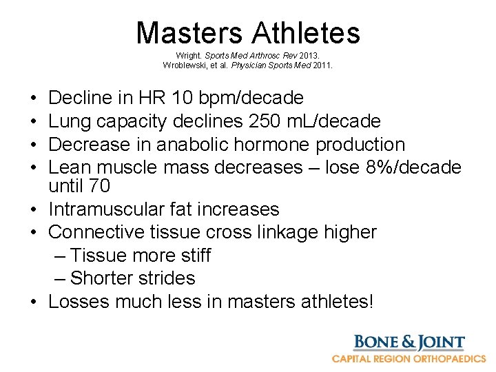 Masters Athletes Wright. Sports Med Arthrosc Rev 2013. Wroblewski, et al. Physician Sports Med