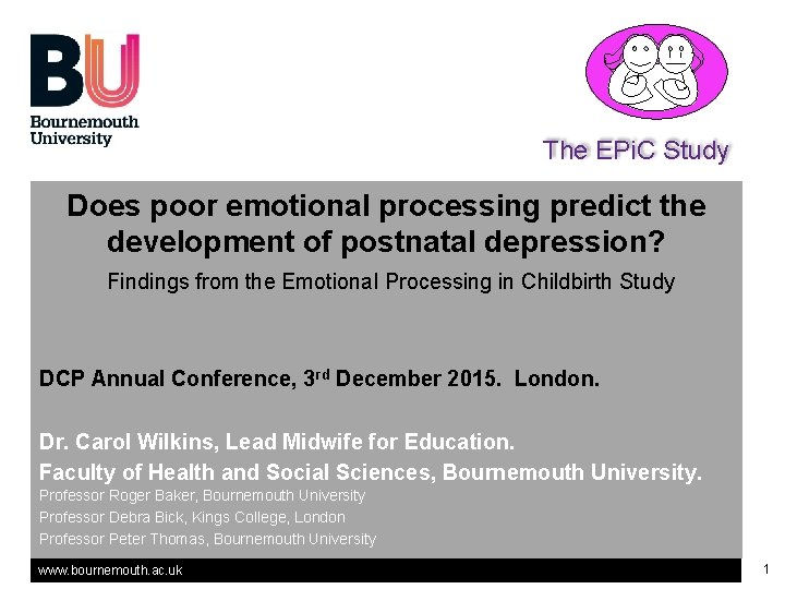 The EPi. C Study Does poor emotional processing predict the development of postnatal depression? The EPi. C Study Does poor emotional processing predict the development of postnatal depression?