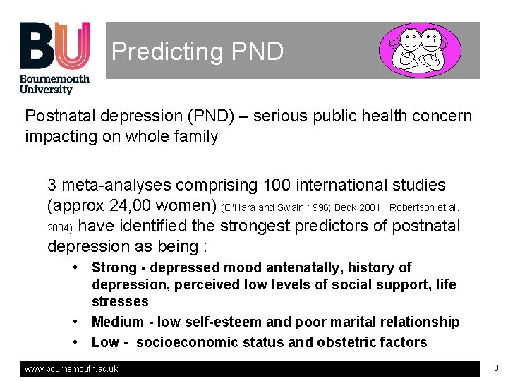Predicting PND Postnatal depression (PND) – serious public health concern impacting on whole family Predicting PND Postnatal depression (PND) – serious public health concern impacting on whole family
