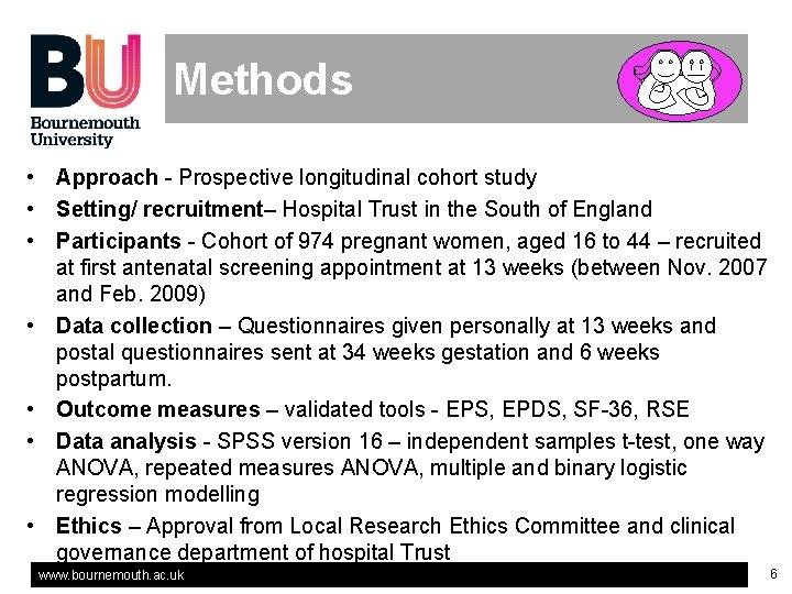 Methods • Approach - Prospective longitudinal cohort study • Setting/ recruitment– Hospital Trust in Methods • Approach - Prospective longitudinal cohort study • Setting/ recruitment– Hospital Trust in