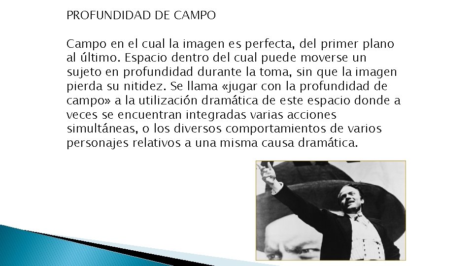 PROFUNDIDAD DE CAMPO Campo en el cual la imagen es perfecta, del primer plano