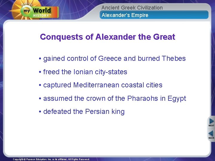 Ancient Greek Civilization Alexander’s Empire Conquests of Alexander the Great • gained control of