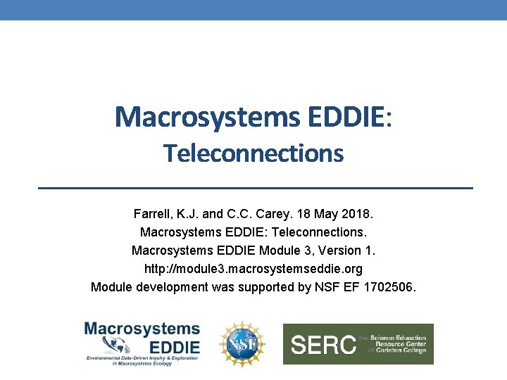 Macrosystems EDDIE: Teleconnections Farrell, K. J. and C. C. Carey. 18 May 2018. Macrosystems