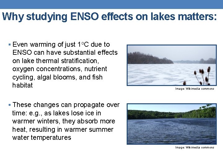 Why studying ENSO effects on lakes matters: § Even warming of just 1 o.