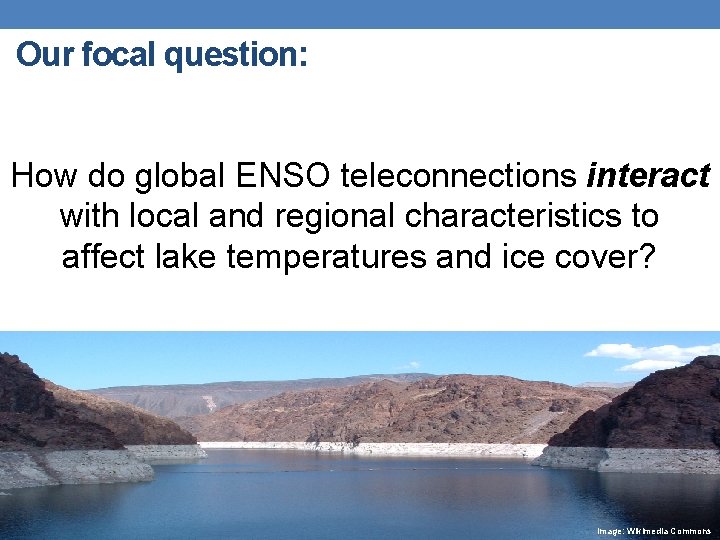 Our focal question: How do global ENSO teleconnections interact with local and regional characteristics