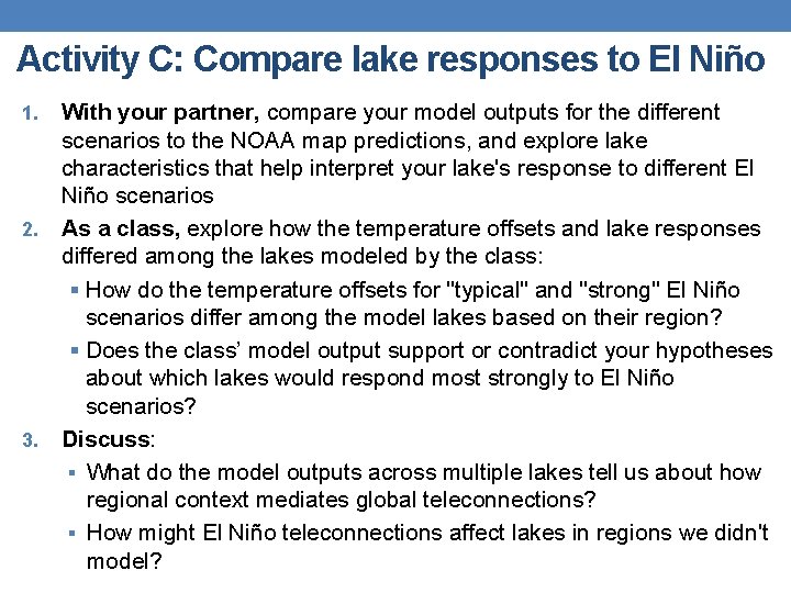 Activity C: Compare lake responses to El Niño With your partner, compare your model