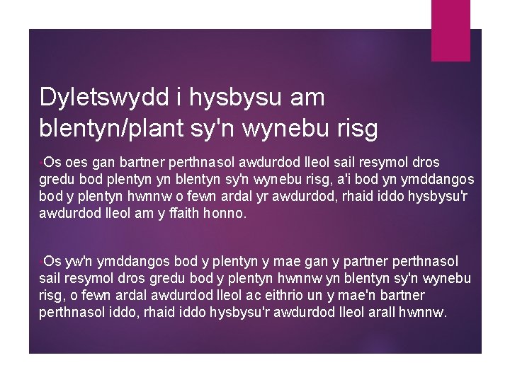 Dyletswydd i hysbysu am blentyn/plant sy'n wynebu risg • Os oes gan bartner perthnasol