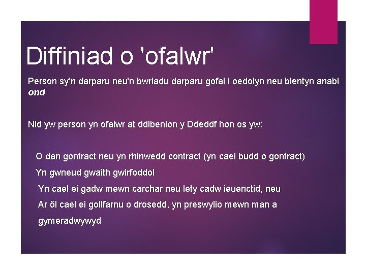 Diffiniad o 'ofalwr' Person sy'n darparu neu'n bwriadu darparu gofal i oedolyn neu blentyn