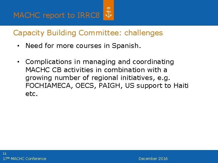 MACHC report to IRRC 8 Capacity Building Committee: challenges • Need for more courses