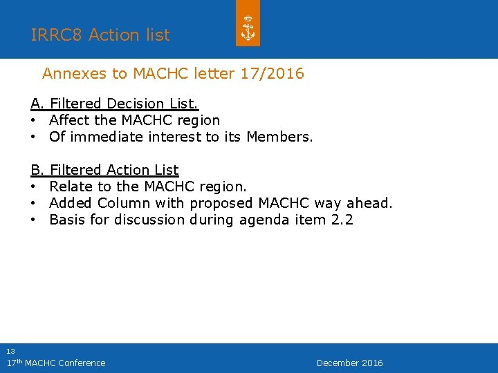 IRRC 8 Action list Annexes to MACHC letter 17/2016 A. Filtered Decision List. •