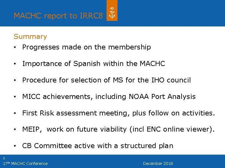 MACHC report to IRRC 8 Summary • Progresses made on the membership • Importance