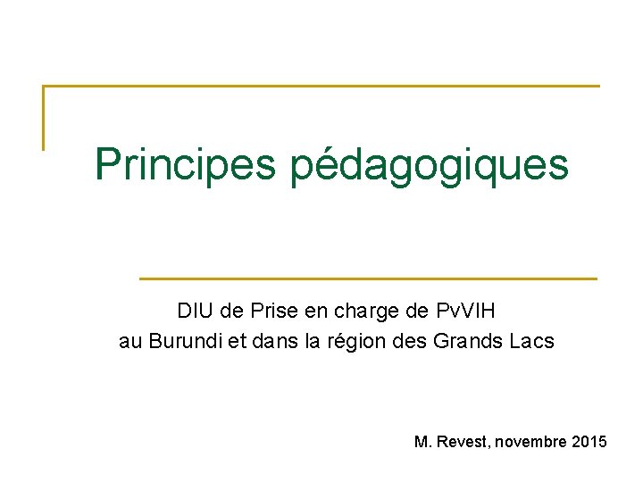 Principes pédagogiques DIU de Prise en charge de Pv. VIH au Burundi et dans