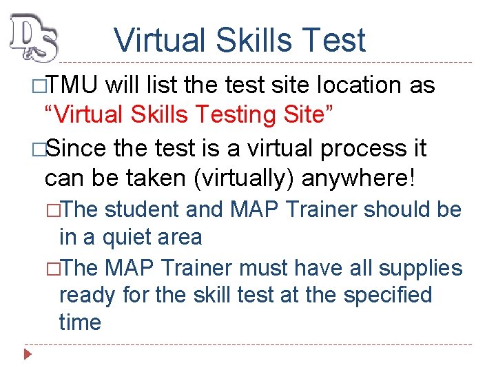Virtual Skills Test �TMU will list the test site location as “Virtual Skills Testing