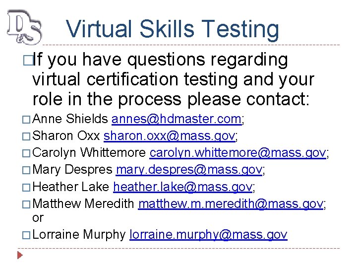 Virtual Skills Testing �If you have questions regarding virtual certification testing and your role