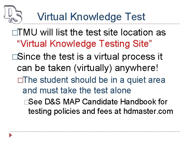 Virtual Knowledge Test �TMU will list the test site location as “Virtual Knowledge Testing