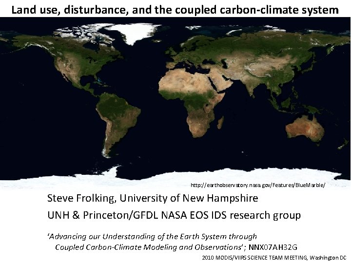Land use, disturbance, and the coupled carbon-climate system http: //earthobservatory. nasa. gov/Features/Blue. Marble/ Steve