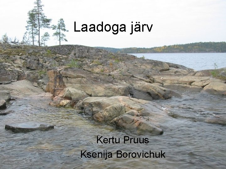 Laadoga järv Kertu Pruus Ksenija Borovichuk 