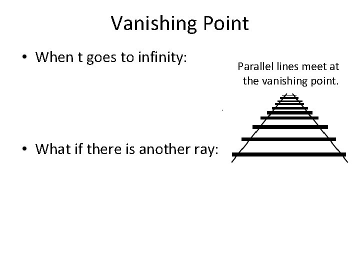 Vanishing Point • When t goes to infinity: • What if there is another