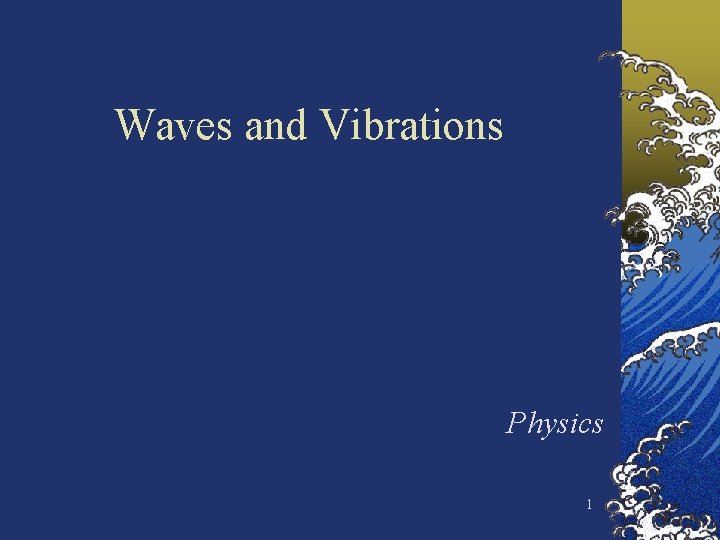 Waves and Vibrations Physics 1 