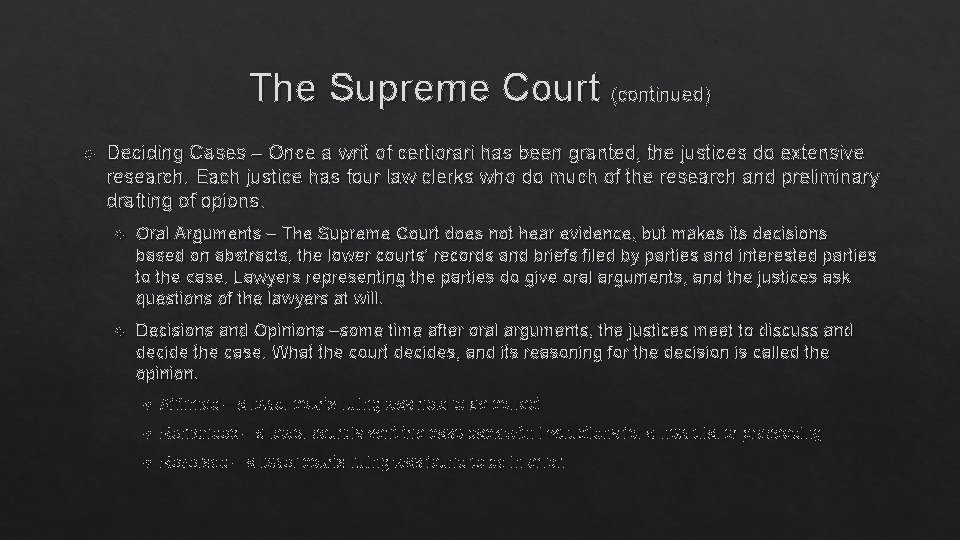 The Supreme Court (continued) Deciding Cases – Once a writ of certiorari has been