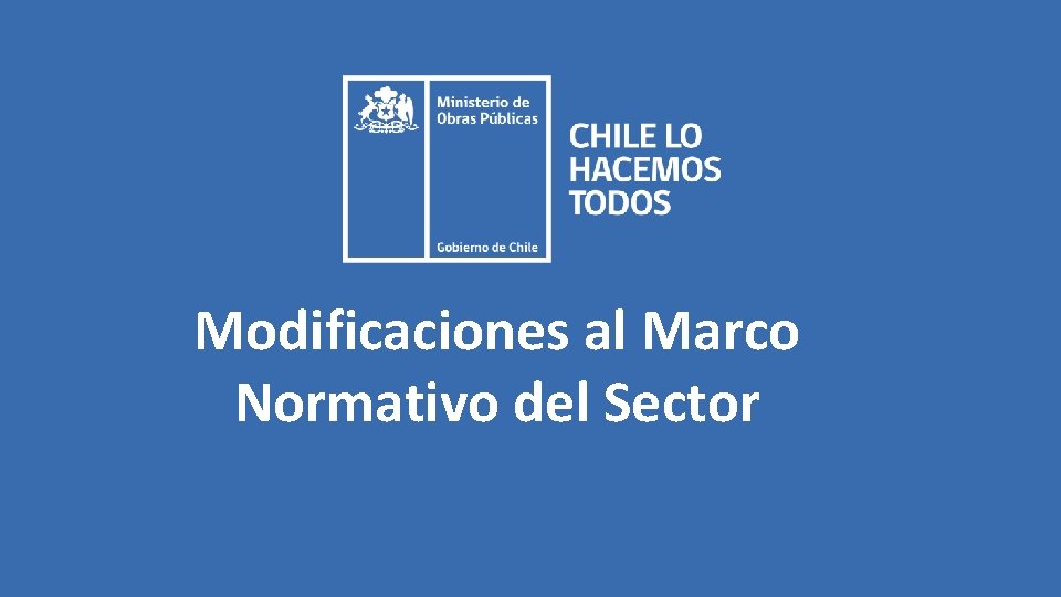 Modificaciones al Marco Normativo del Sector 