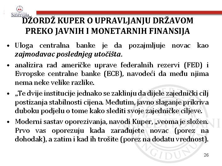 DŽORDŽ KUPER O UPRAVLJANJU DRŽAVOM PREKO JAVNIH I MONETARNIH FINANSIJA • Uloga centralna banke