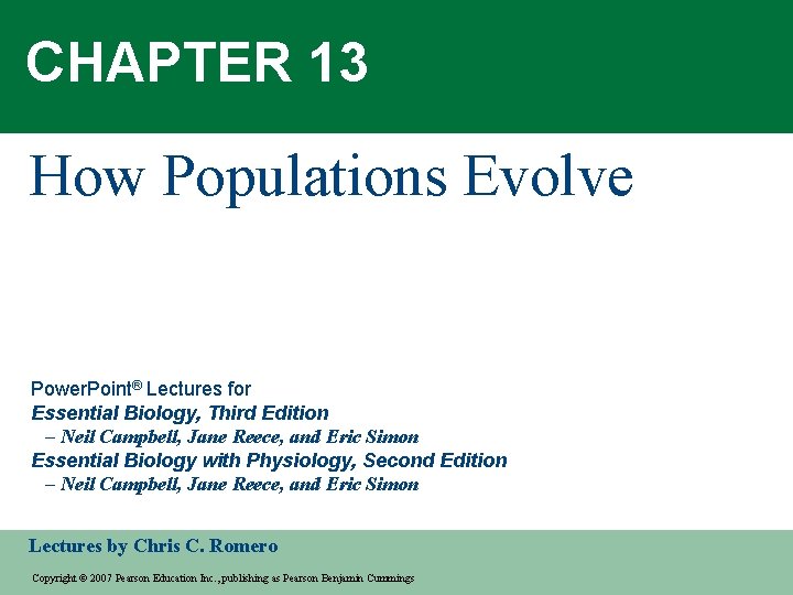 CHAPTER 13 How Populations Evolve Power. Point® Lectures for Essential Biology, Third Edition –