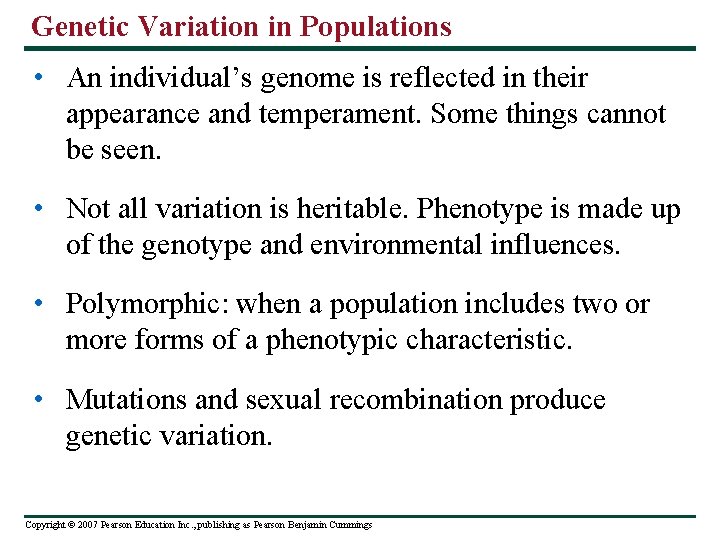Genetic Variation in Populations • An individual’s genome is reflected in their appearance and