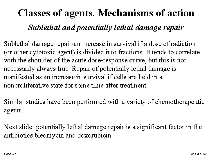 Classes of agents. Mechanisms of action Sublethal and potentially lethal damage repair Sublethal damage Classes of agents. Mechanisms of action Sublethal and potentially lethal damage repair Sublethal damage