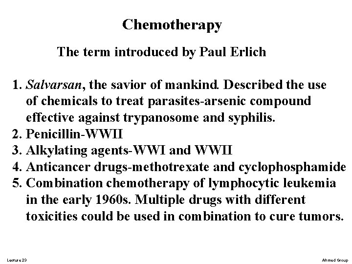 Chemotherapy The term introduced by Paul Erlich 1. Salvarsan, the savior of mankind. Described Chemotherapy The term introduced by Paul Erlich 1. Salvarsan, the savior of mankind. Described