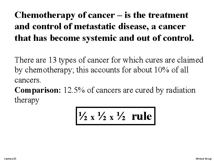 Chemotherapy of cancer – is the treatment and control of metastatic disease, a cancer Chemotherapy of cancer – is the treatment and control of metastatic disease, a cancer