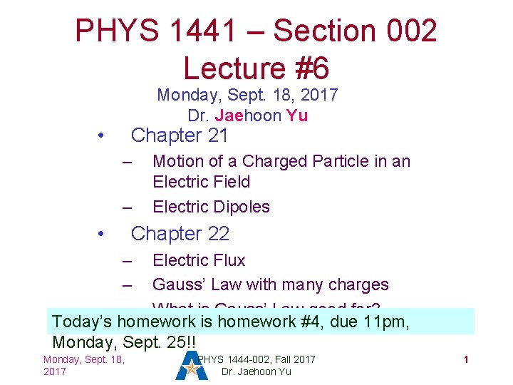 PHYS 1441 – Section 002 Lecture #6 Monday, Sept. 18, 2017 Dr. Jaehoon Yu